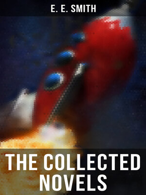 cover image of The Collected Novels of E. E. Smith
